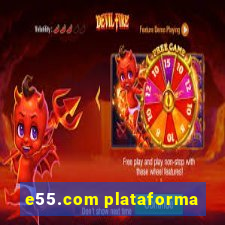 e55.com plataforma